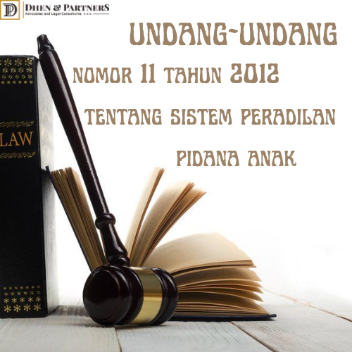 Undang-undang (UU) Nomor 11 Tahun 2012 tentang Sistem Peradilan Pidana Anak
