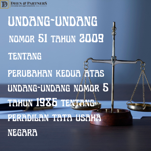 Undang-undang (UU) Nomor 51 Tahun 2009 tentang Perubahan Kedua Atas Undang-Undang Nomor 5 Tahun 1986 tentang Peradilan Tata Usaha Negara