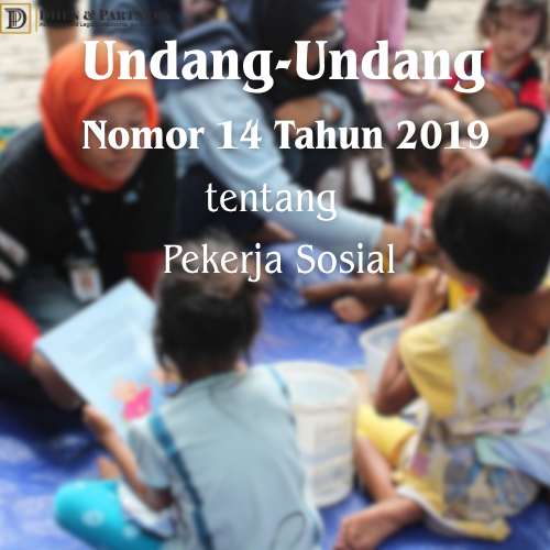 Undang-undang (UU) Nomor 14 Tahun 2019 tentang Pekerja Sosial