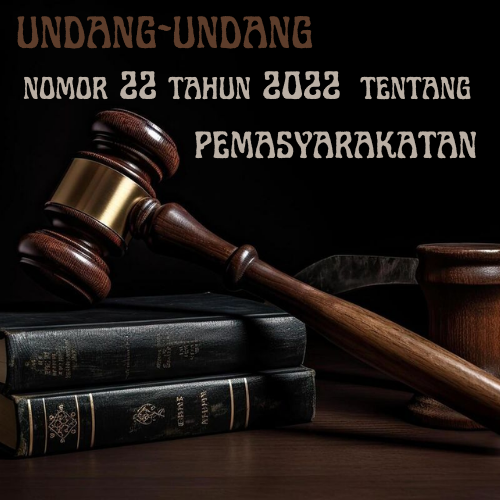 Undang-undang (UU) Nomor 22 Tahun 2022 tentang Pemasyarakatan